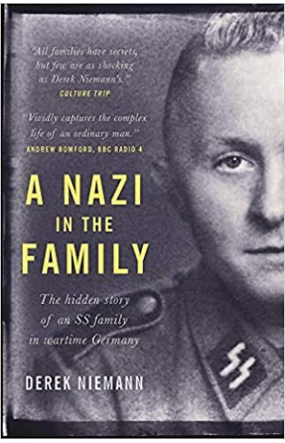 A Nazi in the Family: The hidden story of an SS family in wartime Germany